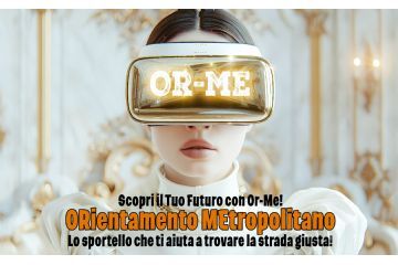 Or-me: lo sportello metropolitano gratuito di orientamento, rivolto a giovani tra i 15 ed i 29 anni